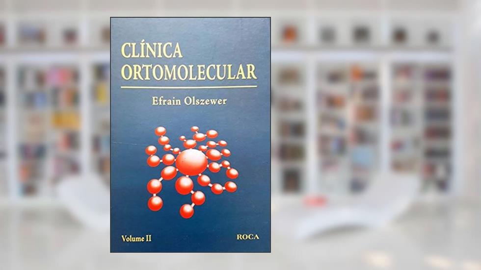 Clínica Ortomolecular - Vol. 2, do autor EFRAIN OLSZEWER