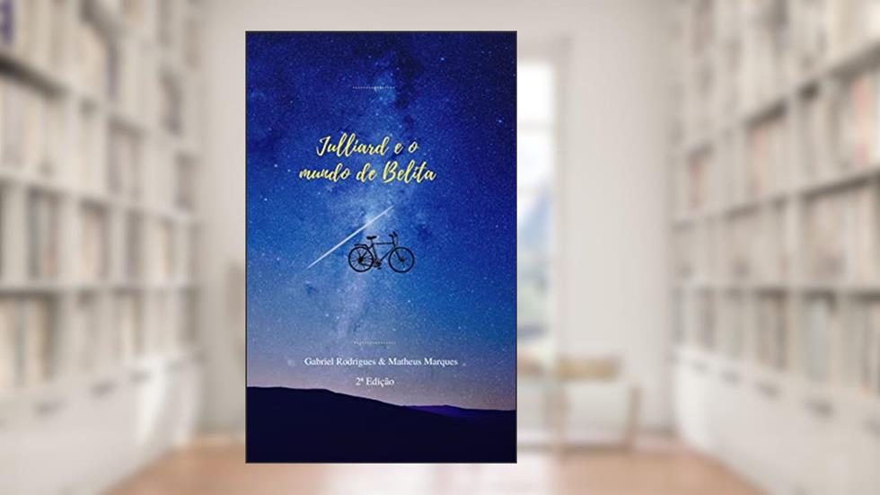 Julliard e o mundo de Belita, do autor Matheus de Oliveira Marques; Gabriel Rodrigues de Oliveira