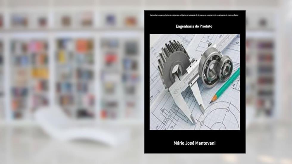 Metodologia Para Resolucao de Problema e Validacao de Tubulacao de Descarga de Ar Comprimido na Aplicacao de Motores Diesel, do autor Mário José Mantovani