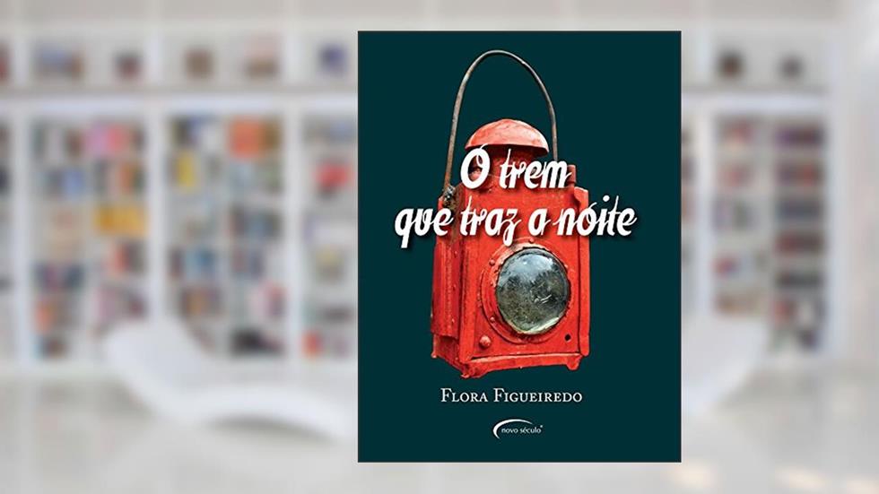 O Trem que Traz a Noite, do autor Flora Figueiredo
