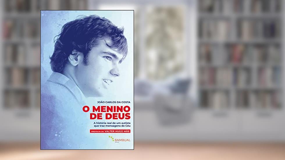 O menino de Deus: A história real de um autista que traz mensagens do Céu, do autor João Carlos da Costa