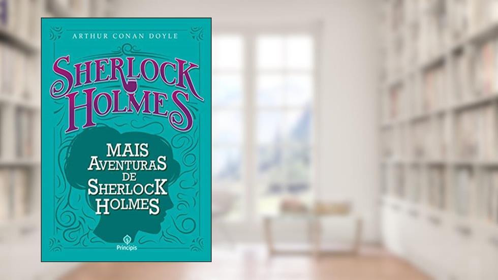 Mais aventuras de Sherlock Holmes, do autor Arthur Conan Doyle
