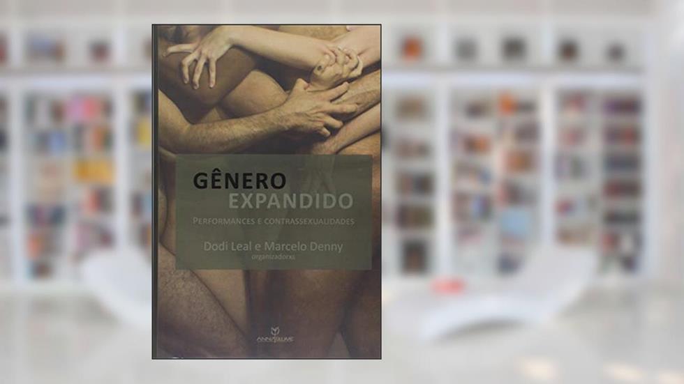 Gênero Expandido. Performances e Contrassexualidades, do autor Marcelo Denny