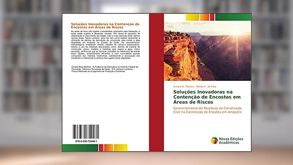 Soluções Inovadoras na Contenção de Encostas em Áreas de Riscos: Gerenciamento de Resíduos de Construção Civil na Contenção de Erosões em Anápolis, do autor Ernane R. Martins; Welvis F. da Silva