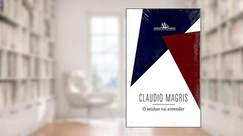 Capa de O Senhor Vai Entender, do autor Claudio Magris