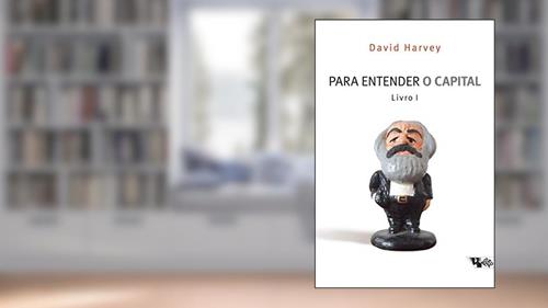 Capa de Para Entender o Capital - Livro I, do autor David Harvey