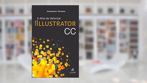 Capa de Adobe Illustrator CC, do autor Alessandro Talvanes