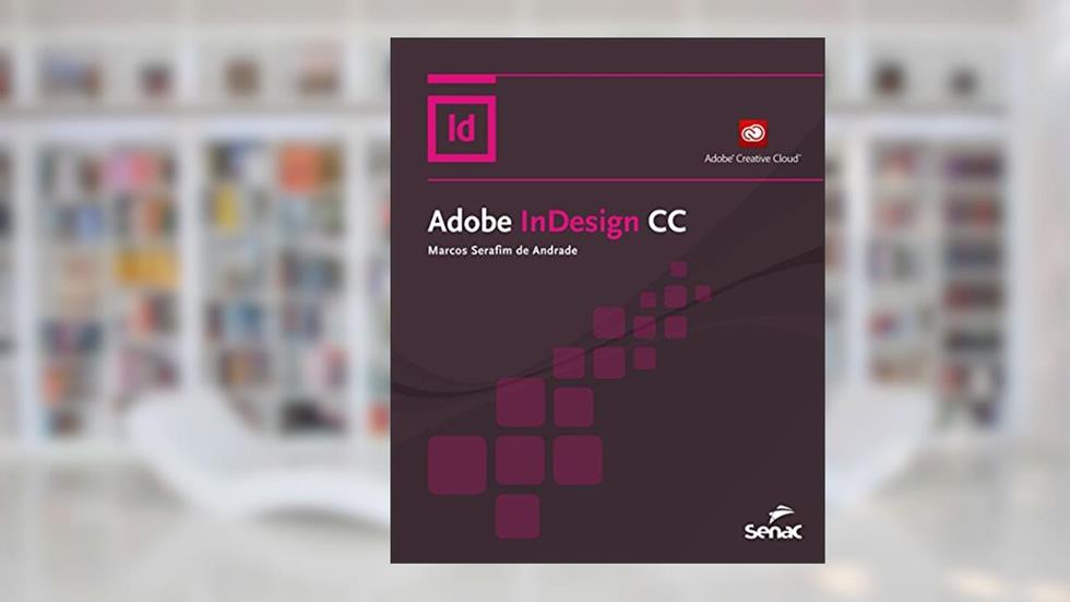 Adobe Indesign CC, do autor Marcos Serafim de Andrade