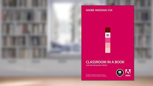 Capa de Adobe InDesign CS4: Classroom in a Book: Guia Oficial de Treinamento, do autor Adobe Creative Team