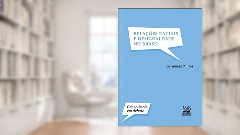 Relações raciais e desigualdade no Brasil, do autor Gevanilda Santos