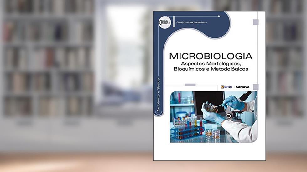 Microbiologia: Aspectos morfológicos, bioquímicos e metodológicos, do autor Clabijo Mérida Salvatierra