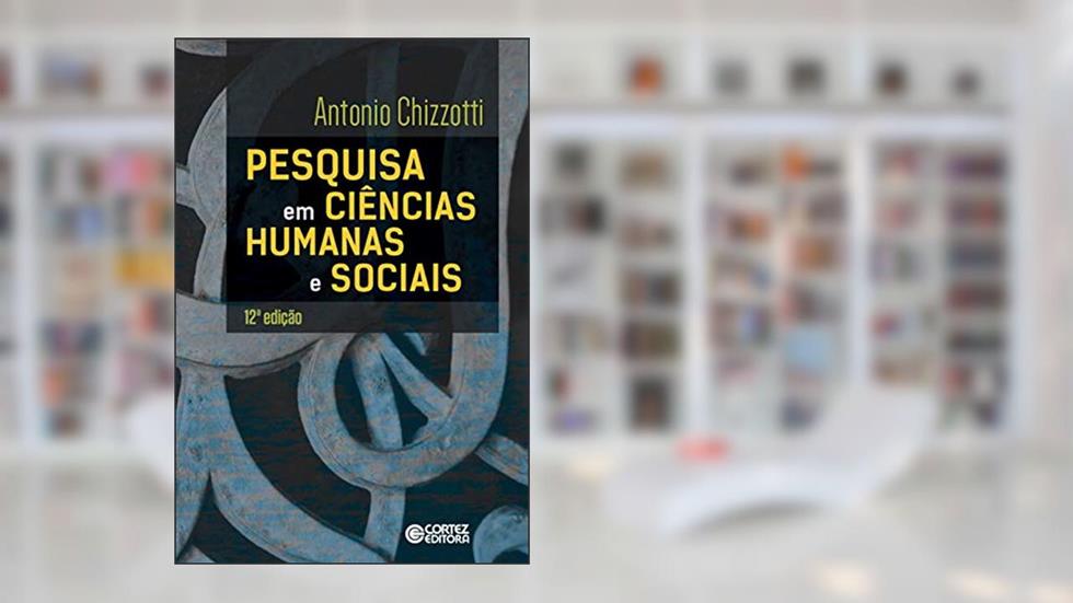 Pesquisa em Ciências Humanas e Sociais, do autor Antonio Chizzotti