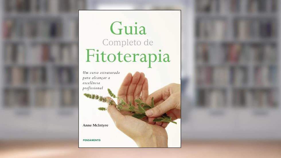 Guia Completo de Fitoterapia, do autor Anne McIntyre