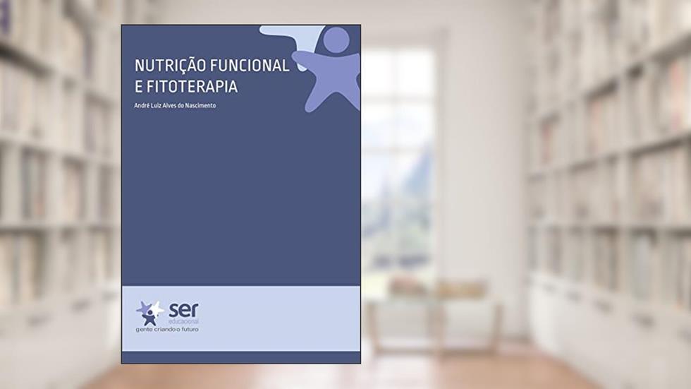 Nutrição Funcional e Fitoterapia, do autor André Luiz Alves do Nascimento