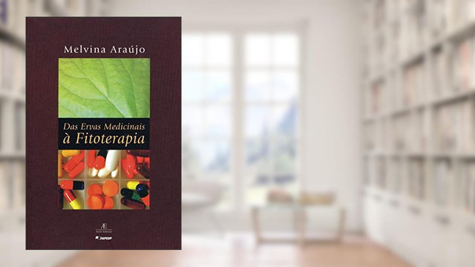 Das Ervas Medicinais à Fitoterapia, do autor Melvina Araújo