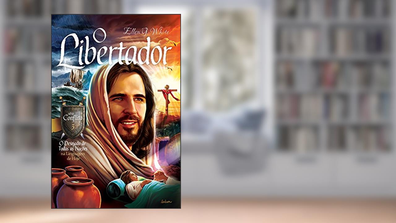 O Libertador, do autor Ellen G. White