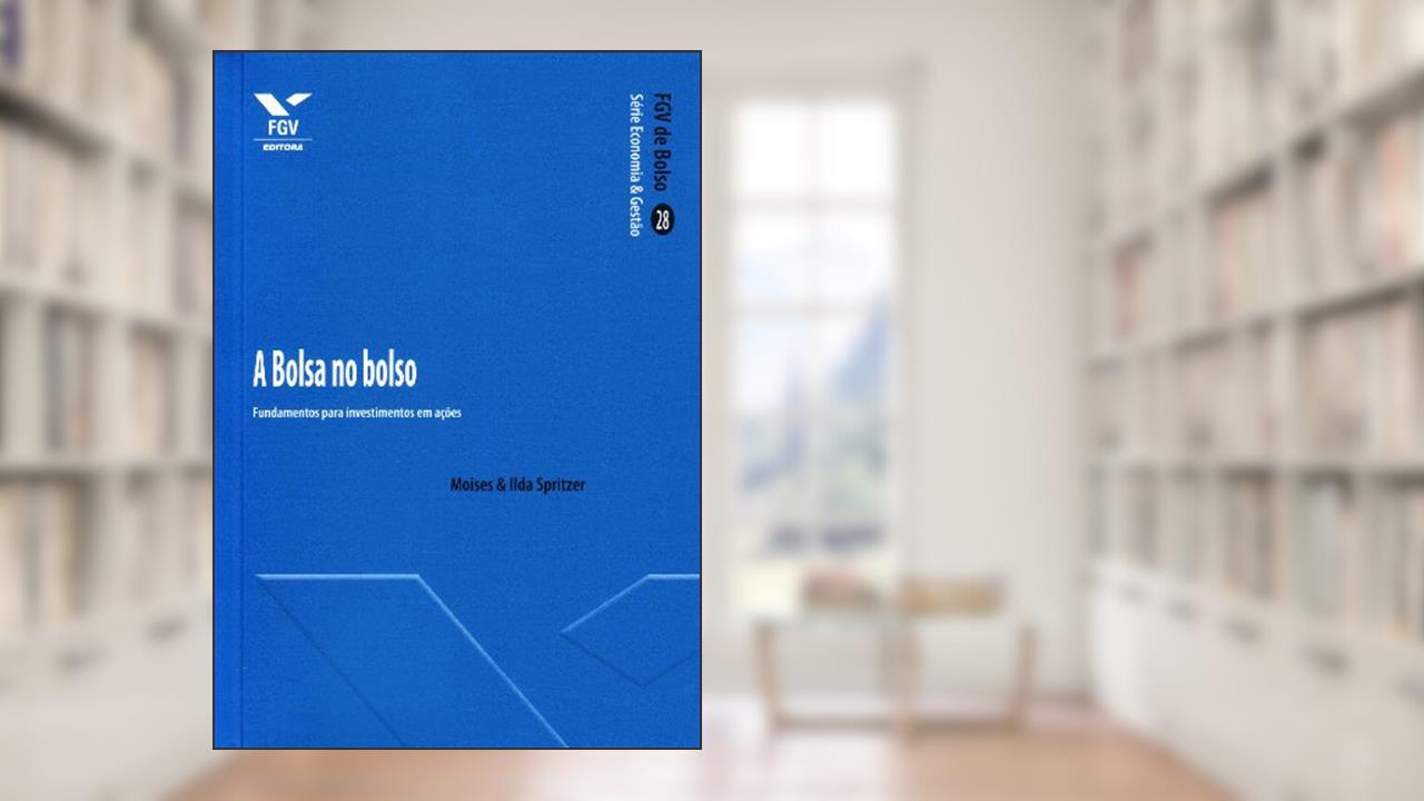 Bolsa no Bolso: Fundamentos Para Investimentos em Ações, do autor Ilda Maria De Paiva Almeida Spritzer; Moises Spritzer