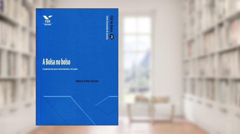 Bolsa no Bolso: Fundamentos Para Investimentos em Ações, do autor Ilda Maria De Paiva Almeida Spritzer; Moises Spritzer