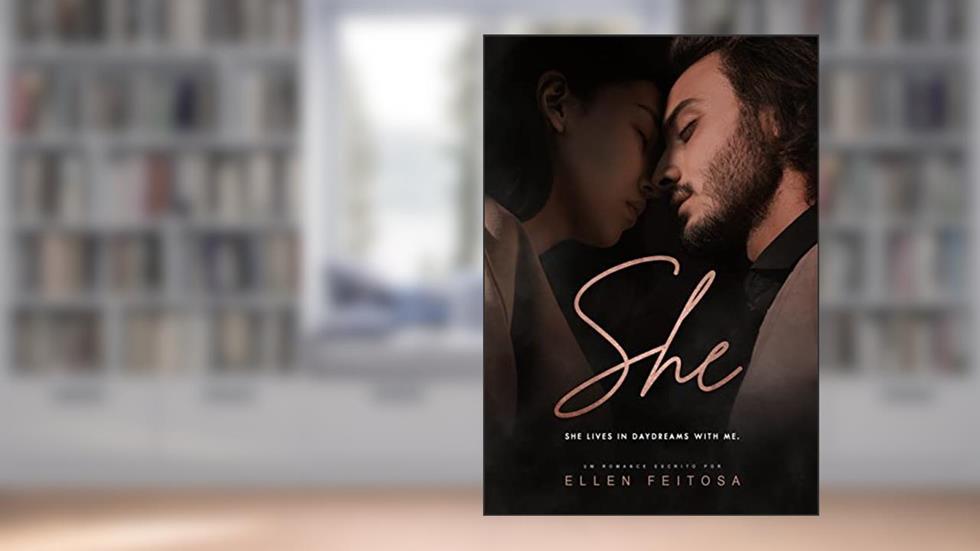 She (ETERNITY BY YOUR SIDE Livro 1), do autor Ellen Feitosa