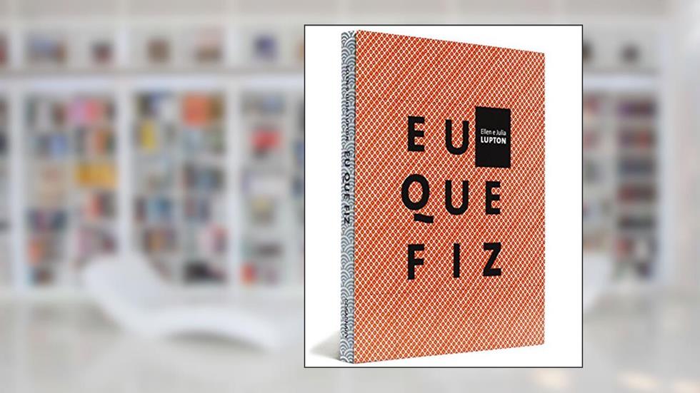 Eu Que Fiz, do autor Ellen Lupton