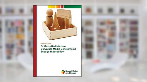 Capa de Gráficos Radiais com Curvatura Média Constante no Espaço Hiperbólico, do autor Adriano P. Cattai