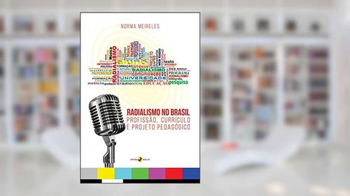 Capa de Radialismo no Brasil: Profissão, Currículo e Projeto Pedagógico, do autor Norma Meireles