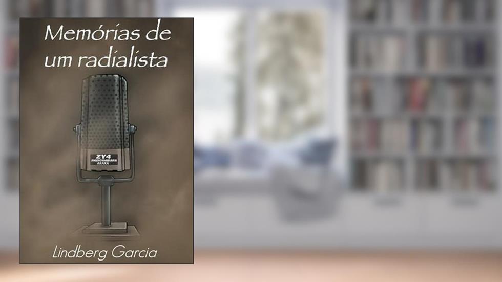 Memorias de Um Radialista, do autor Lindberg Garcia