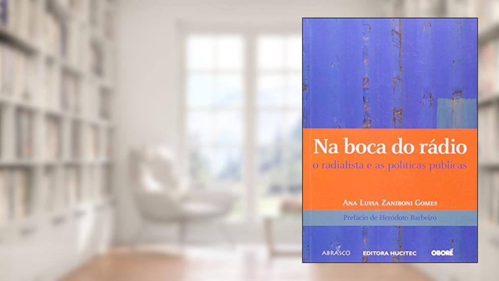 Na Boca do Rádio. O Radialista e as Políticas Públicas, do autor Maria Laura Magalhães Gomes