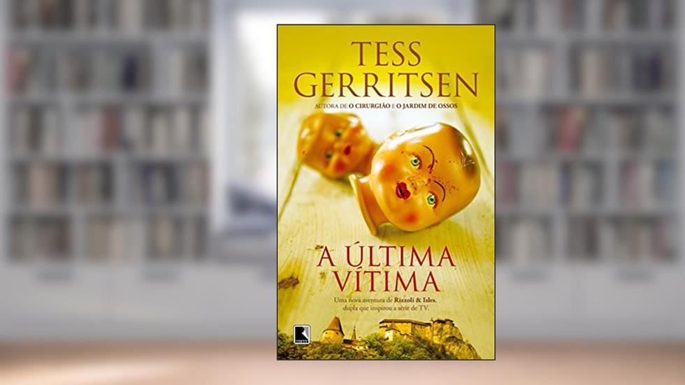A última vítima, do autor Tess Gerritsen