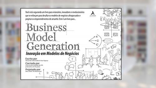 Capa de Business Model Generation: Inovação em Modelos de Negócios, do autor Alexander Osterwalder; Yves Pigneur