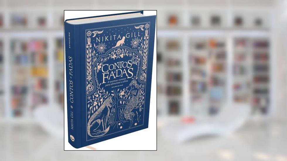 Contos de Fadas & Poemas Vorazes para Alimentar a Alma, do autor Nikita Gill