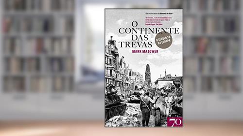 Capa de O Continente das Trevas: o Século XX na Europa, do autor Mark Mazower