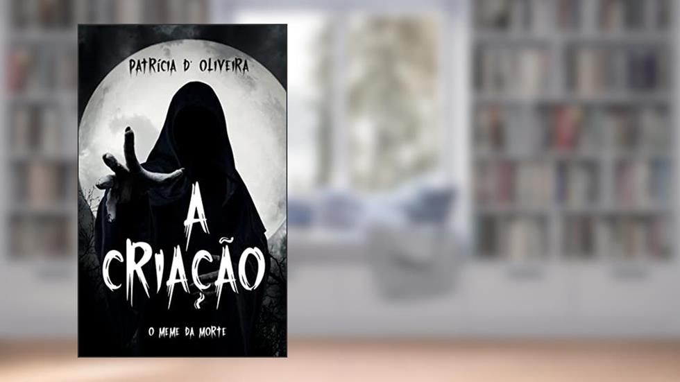 A criação, do autor Patricia D'Oliveira