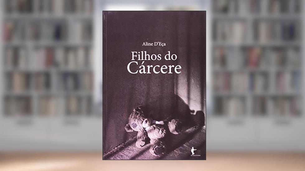 Filhos do Cárcere, do autor Aline D'Eça