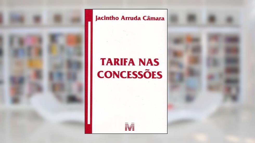Tarifa nas concessões - 1 ed./2009, do autor Jacintho Arruda Câmara