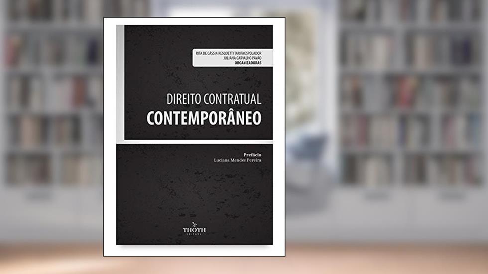 Direito contratual contemporâneo, do autor Juliana Carvalho Pavão; Rita de Cássia Resquetti Tarifa Espolador