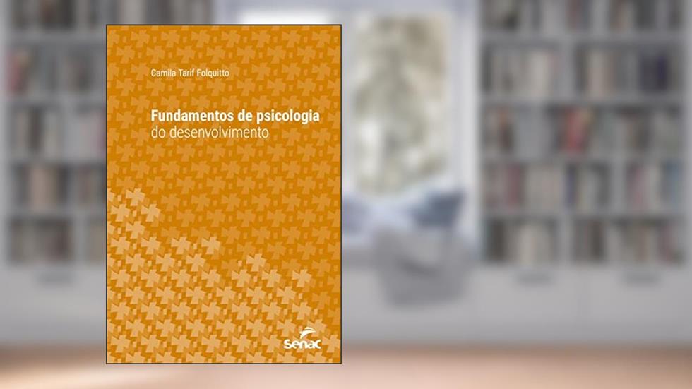 Fundamentos de psicologia do desenvolvimento (Série Universitária), do autor Camila Tarif Folquitto