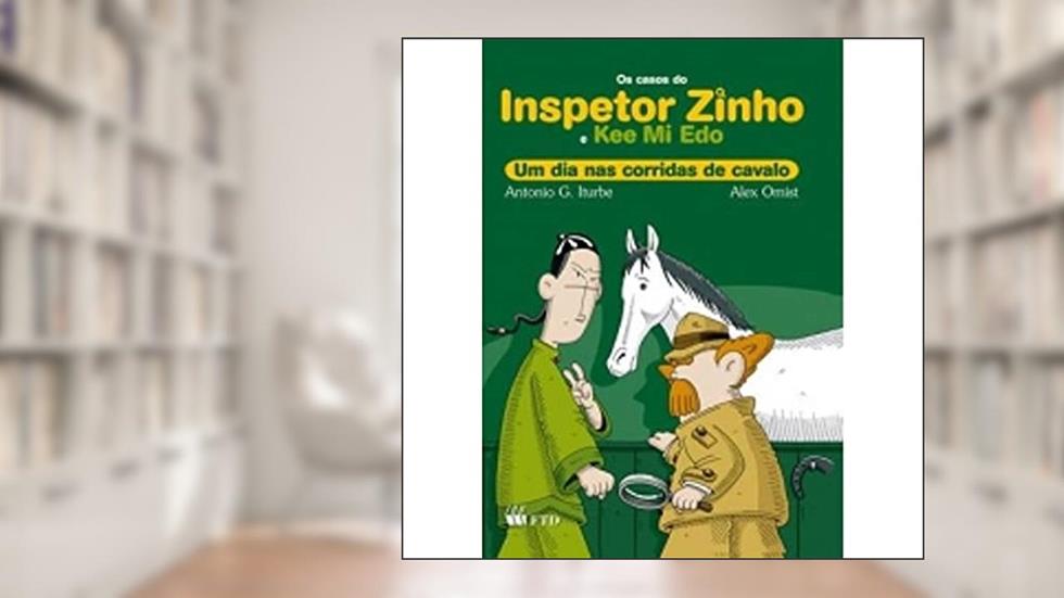 Os Casos do Inspetor Zinho e Kee Mi Edo. Um Dia nas Corridas de Cavalo, do autor Antonio G. Iturbe