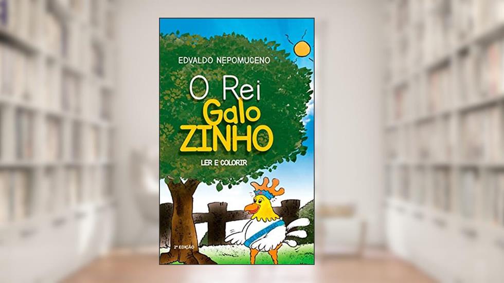 O Rei Galo Zinho, do autor Edvaldo Nepomuceno