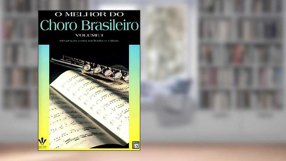 O MELHOR DO CHORO BRASILEIRO - VOL. I, do autor Diversos