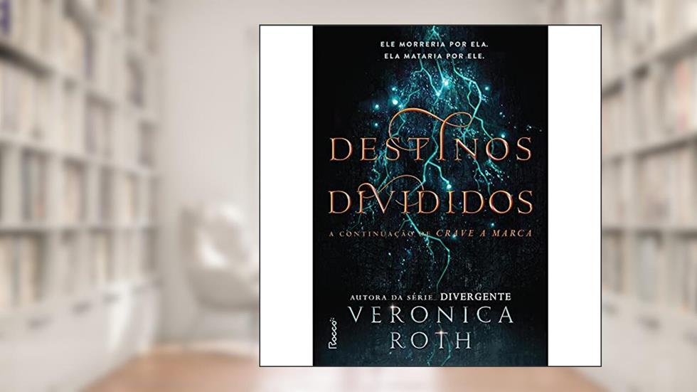 Destinos Divididos, do autor Veronica Roth