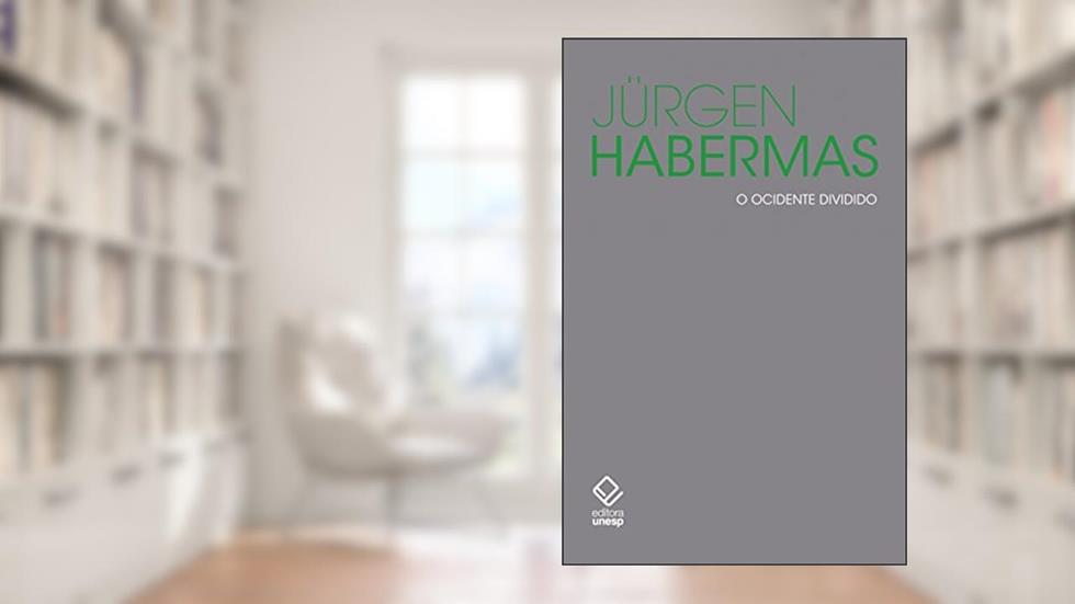 O Ocidente dividido: Pequenos escritos políticos X, do autor Jurgen Habermas
