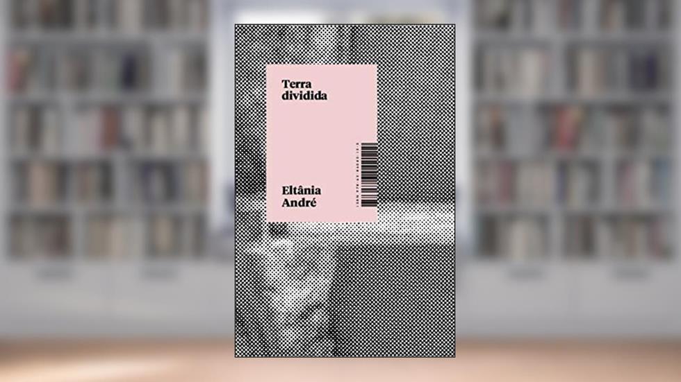 Terra Dividida, do autor Eltânia André