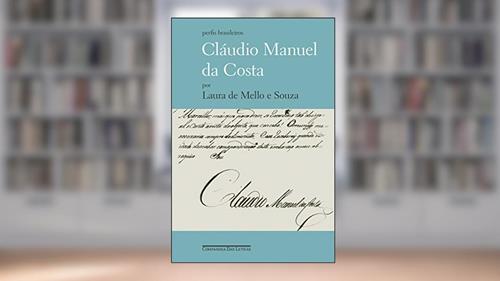 Capa de Cláudio Manuel da Costa - O Letrado Dividido (Perfis Brasileiros), do autor Laura de Mello e Souza