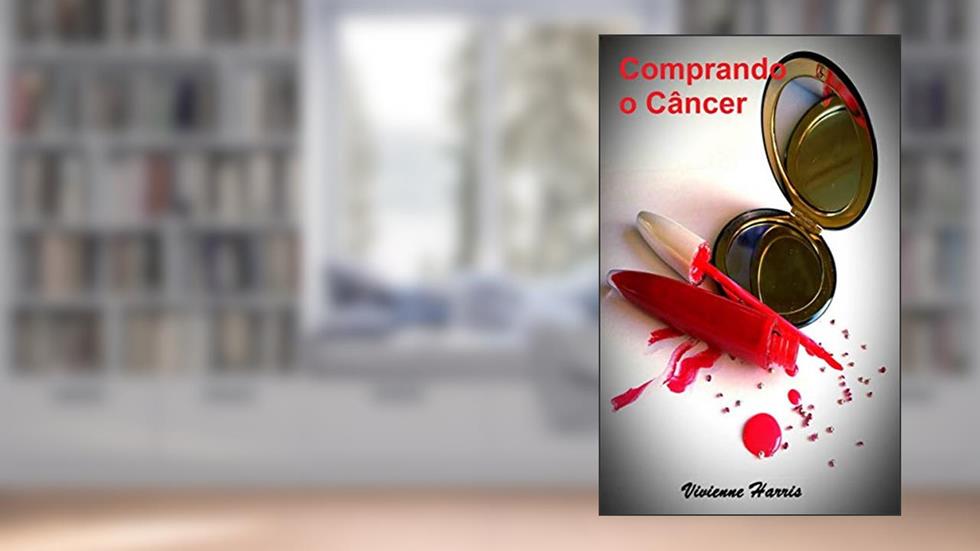 Comprando o Câncer, do autor Vivienne Harris