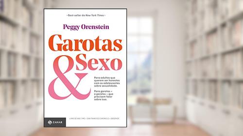 Capa de Garotas & sexo, do autor Orenstein Peggy