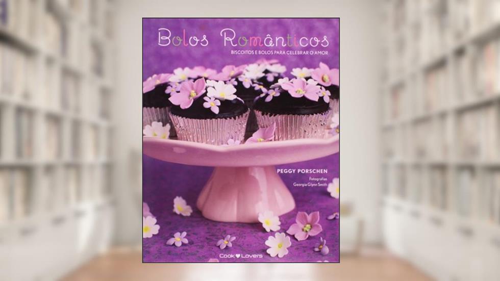 Bolos Românticos. Biscoitos e Bolos Para Celebrar o Amor, do autor Peggy Porschen