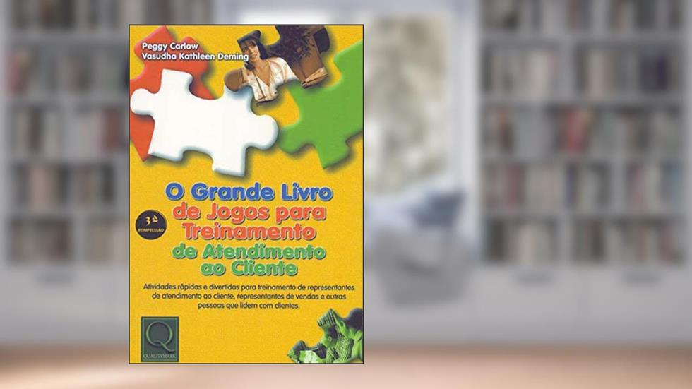 O Grande Livro de Jogos para Treinamento de Atendimento ao Cliente, do autor Peggy Carlaw