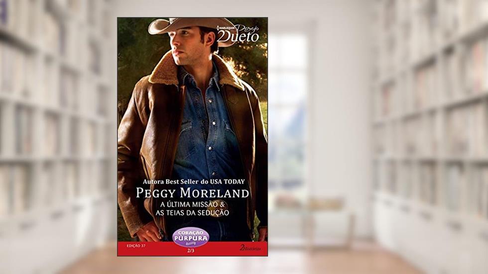 Coração Púrpura 2 de 3 (Harlequin Desejo Dueto Livro 37), do autor Peggy Moreland