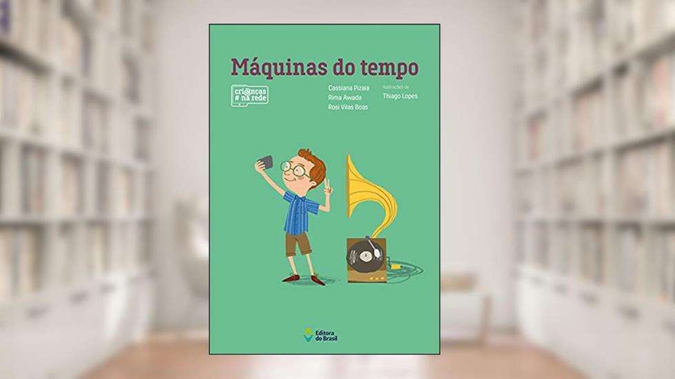 Máquinas do tempo, do autor Cassiana Pizaia; Rima Awada; Rosi Vilas Boas